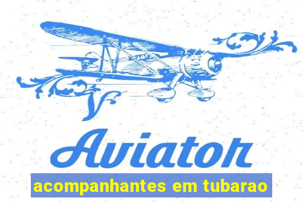 acompanhantes em tubarao